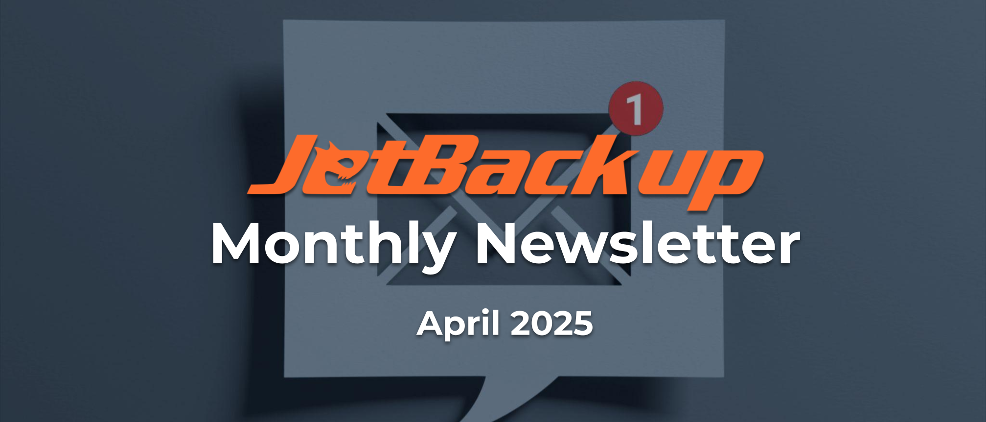 JetBackup Newsletter | April 2025